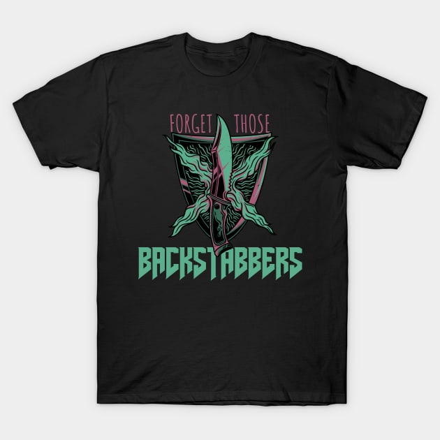 Forget those backstabbers! DGD T-Shirt by Notsoravyn